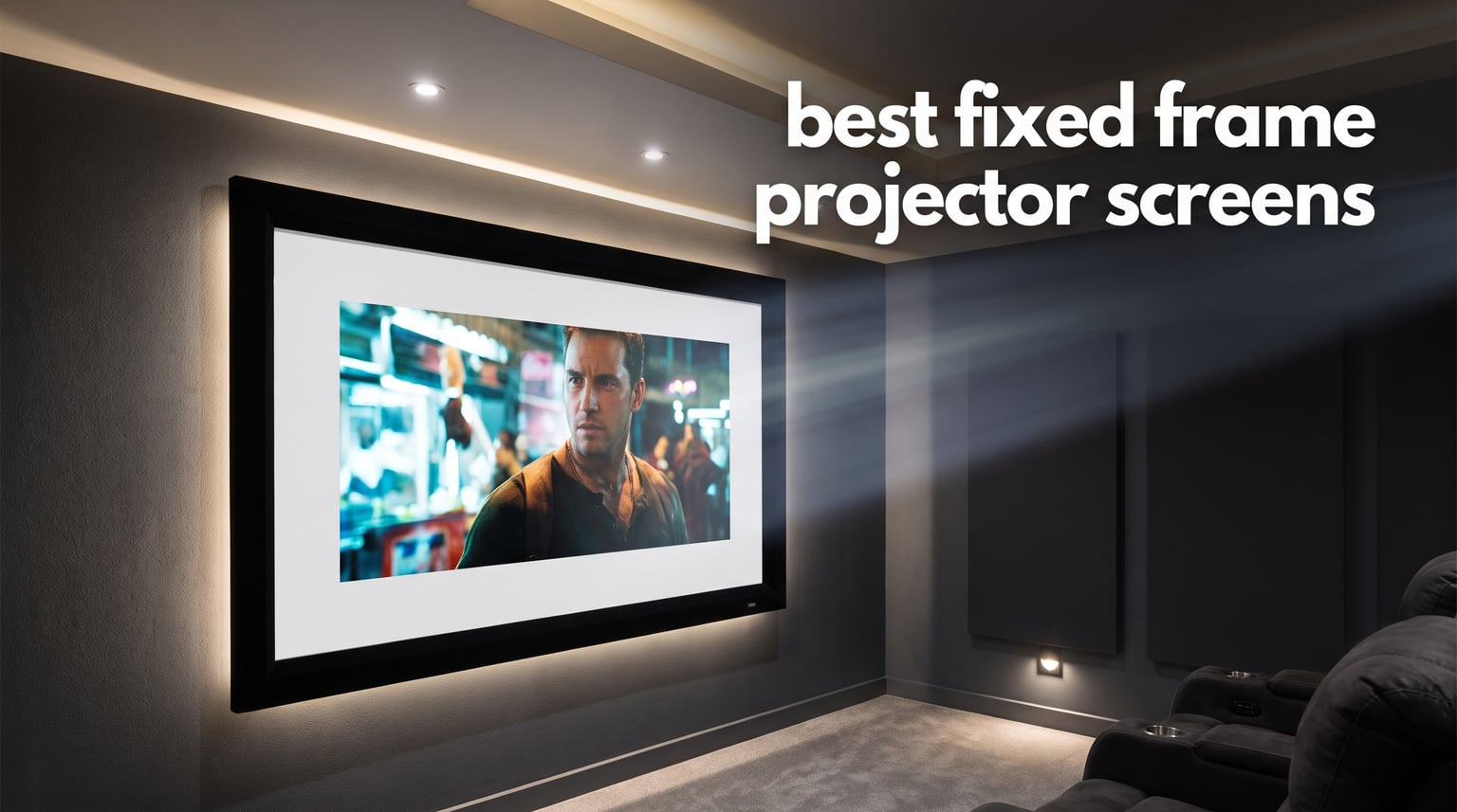 best fixed frame projector screens