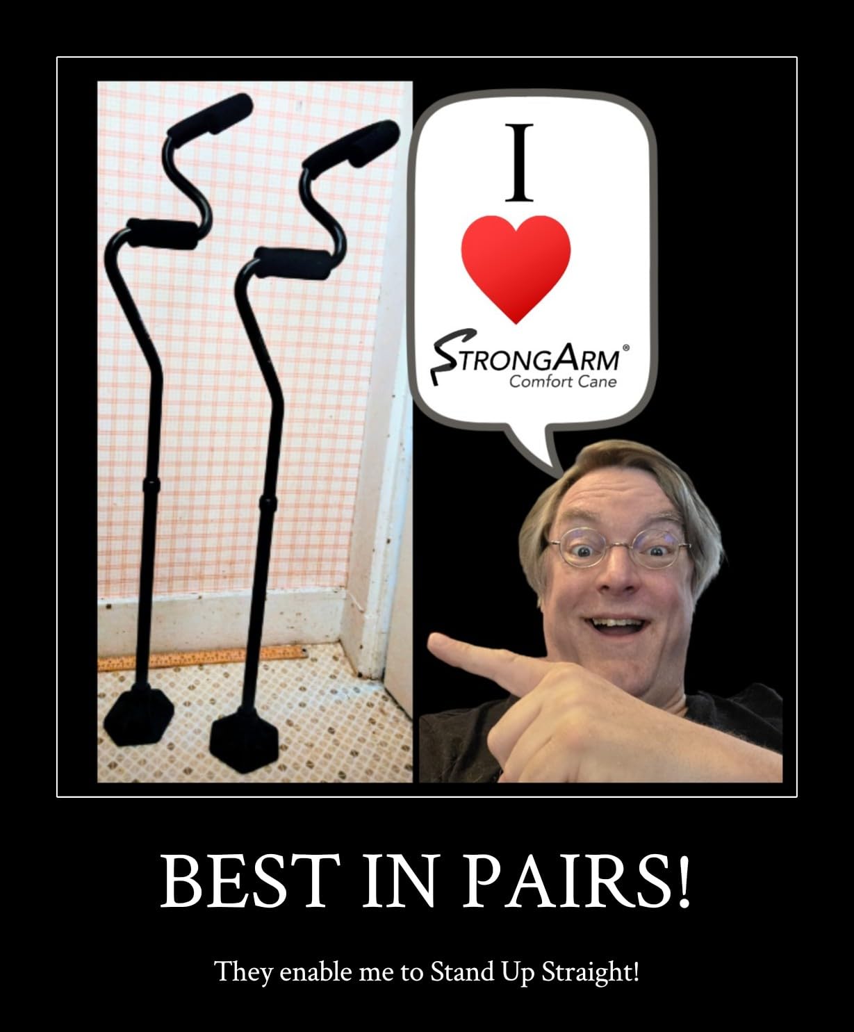 StrongArm Comfort Cane + Self Standing Lightweight Adjustable Walking Cane + Stabilizes Wrist & Provides Extra Support & Stability + Ergonomic Forearm Grip + Canes for Men & Women customer photo 1
