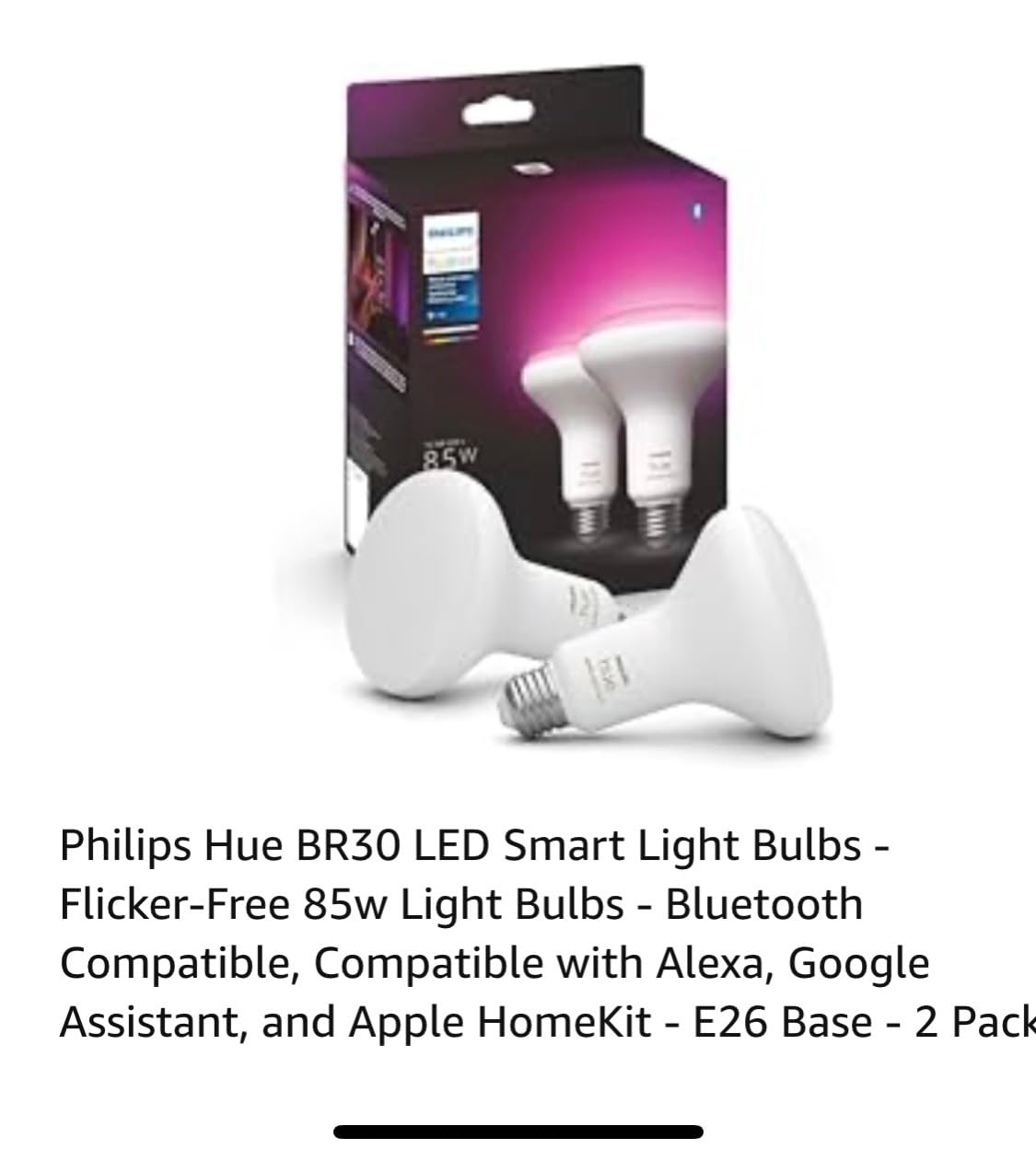Philips Hue BR30 LED Smart Light Bulbs 2-Pack, Flicker-Free 85W Light Bulbs, Bluetooth Compatible, Compatible with Alexa, Google Assistant, and Apple HomeKit, E26 Base customer photo 1