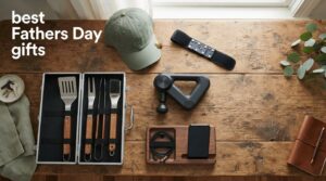 best Fathers Day gifts