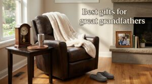 Best gifts for great grandfathers