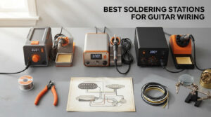 best soldering stations for guitar wiring