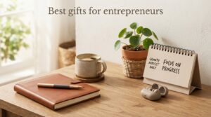 Best gifts for entrepreneurs