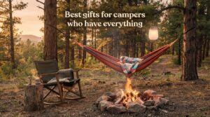 Best gifts for campers who have everything