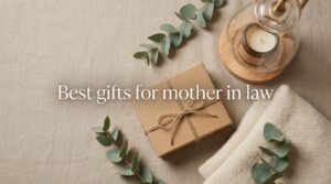 Best gifts for mother in law