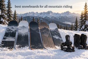 best snowboards for all mountain riding